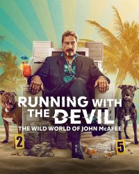 Running with the Devil: The Wild World of John McAfee