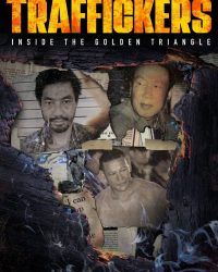 Phim Traffickers: Inside The Golden Triangle data-eio=