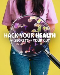 Hack Your Health: The Secrets of Your Gut